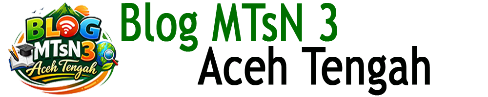 Blog MTsN 3 Aceh Tengah
